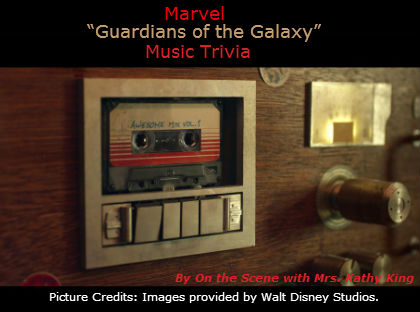 Marvel “Guardians of the Galaxy”  Music Trivia