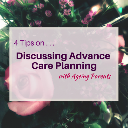 4 Tips on Discussing an Advance Care Plan with Ageing Parents #PlanNowOptum
