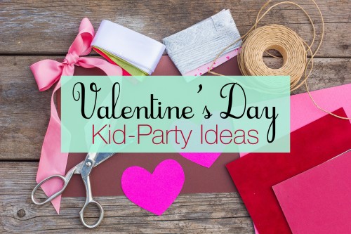Valentine’s Day Kid Party Ideas