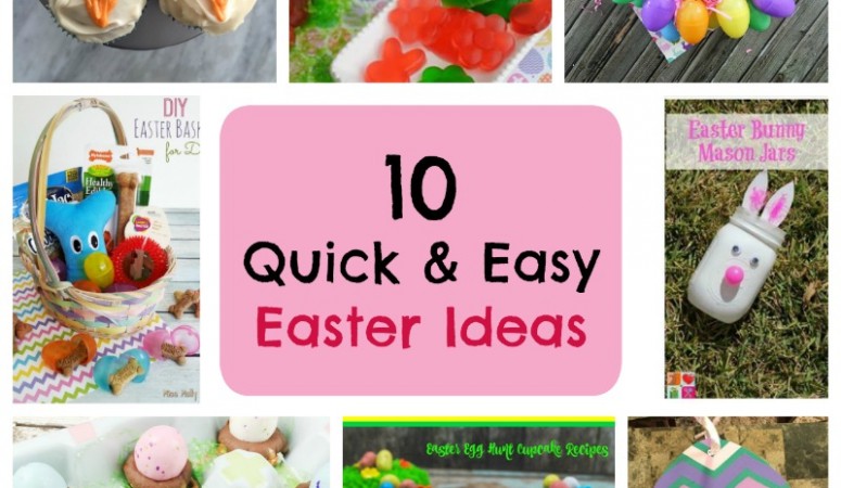 10 Quick & Easy Easter Ideas