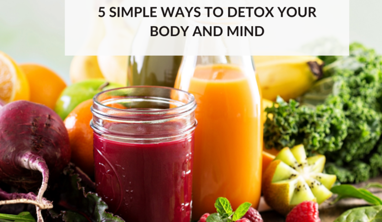 5 Simple Ways to Detox Your Body and Mind